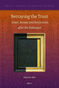 Cover Betraying the Trust: Israel, Europe and Restitution After the Holocaust