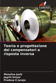 Teoria e progettazione dei compensatori a risposta inversa Teoria e progettazione dei compensatori a risposta inversa