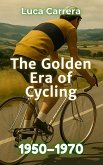 The Golden Era of Cycling The Golden Era of Cycling