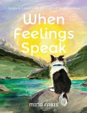 When Feelings Speak When Feelings Speak