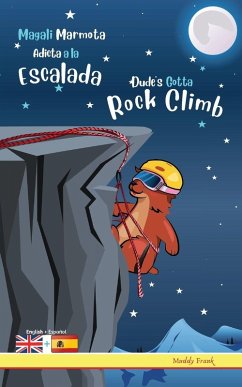 Cover Dude's Gotta Rock Climb / Magali Marmota Adicta A La Escalada