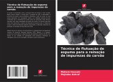 Técnica de flutuação de espuma para a remoção de impurezas do carvão Técnica de flutuação de espuma para a remoção de impurezas do carvão