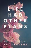 Life Had Other Plans Life Had Other Plans