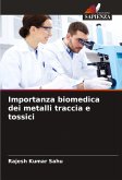 Importanza biomedica dei metalli traccia e tossici