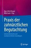 Praxis der zahnärztlichen Begutachtung Praxis der zahnärztlichen Begutachtung