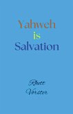 Yahweh is Salvation Yahweh is Salvation