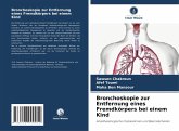 Bronchoskopie zur Entfernung eines Fremdkörpers bei einem Kind