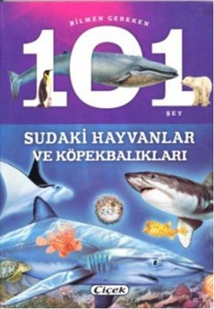 Cover Bilmen Gereken 101 Sey - Sudaki Hayvanlar ve Köpekbaliklari