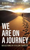 We Are on a Journey We Are on a Journey