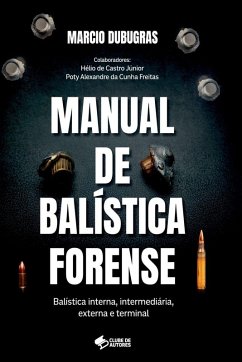 Manual De Balística Forense - Dubugras, Marcio