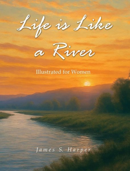 Life Is Like A River (Illustrated for Women) Life Is Like A River (Illustrated for Women)