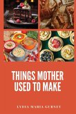 Things Mother Used to Make Things Mother Used to Make