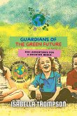 Guardians of the Green Future Guardians of the Green Future