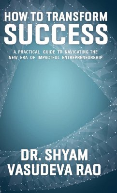How To Transform Success - Vasudeva Rao, Shyam