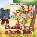 Discovering Dance with Jena the Giraffe Discovering Dance with Jena the Giraffe