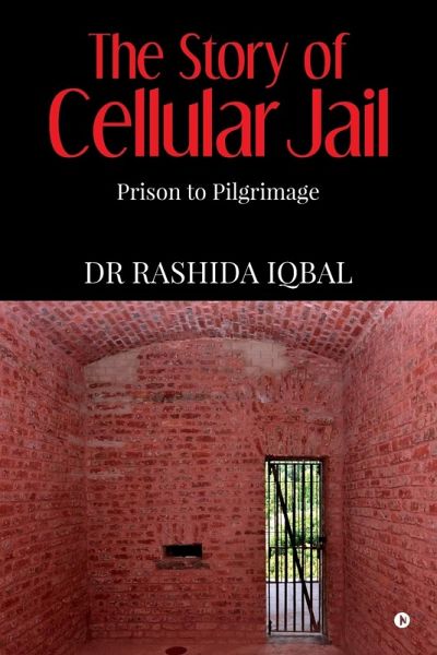 The Story of Cellular Jail The Story of Cellular Jail