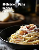 50 Delicious Pasta Recipes 50 Delicious Pasta Recipes