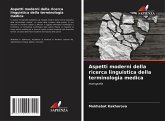 Aspetti moderni della ricerca linguistica della terminologia medica Aspetti moderni della ricerca linguistica della terminologia medica
