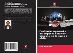 Conflito interpessoal e desempenho hoteleiro. Uma análise de causa e efeito - Mukolwe, Eunice Conflito interpessoal e desempenho hoteleiro. Uma análise de causa e efeito - Mukolwe, Eunice