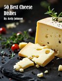 50 Best Cheese Dishes 50 Best Cheese Dishes