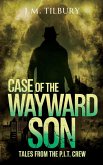 Case of the Wayward Son Case of the Wayward Son