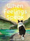 When Feelings Speak When Feelings Speak