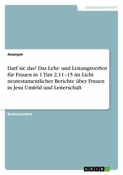 Cover Darf sie das? Das Lehr- und Leitungsverbot für Frauen in 1 Tim 2,11-15 im Licht neutestamentlicher Berichte über Frauen in Jesu Umfeld und Leiterschaft