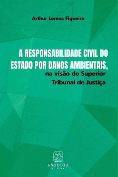 A Responsabilidade Civil Do Estado Por Danos Ambientais, Na