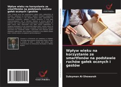 Wp¿yw wieku na korzystanie ze smartfonów na podstawie ruchów ga¿ek ocznych i gestów - Al-Showarah, Suleyman
