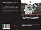 Aspects modernes de la recherche linguistique en terminologie médicale Aspects modernes de la recherche linguistique en terminologie médicale