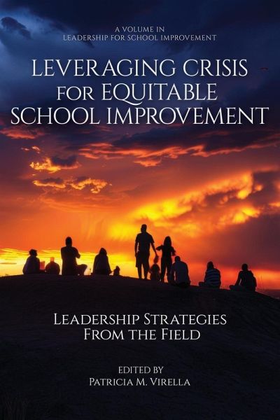 Leveraging Crisis for Equitable School Improvement Leveraging Crisis for Equitable School Improvement