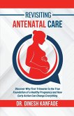 Revisiting Antenatal Care Revisiting Antenatal Care
