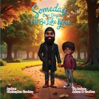 Some Day One Day I'll Be Like You