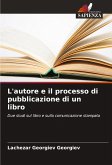 L'autore e il processo di pubblicazione di un libro L'autore e il processo di pubblicazione di un libro