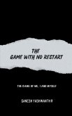 The Game With No Restart The Game With No Restart