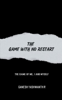 The Game With No Restart - Ganesh Yashwanth R