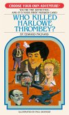 Who Killed Harlowe Thrombey? Who Killed Harlowe Thrombey?