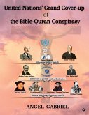 United Nations' Grand Cover-up of the Bible-Quran Conspiracy United Nations' Grand Cover-up of the Bible-Quran Conspiracy