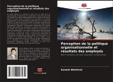 Perception de la politique organisationnelle et résultats des employés Perception de la politique organisationnelle et résultats des employés