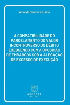 A Compatibilidade Do Parcelamento Do Valor Incontroverso Do - Bezerra de Lima, Amanda