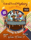A Soul Food Mystery Guess Who's Coming to Dinner? Themed Large Print Puzzle Activity Book A Soul Food Mystery Guess Who's Coming to Dinner? Themed Large Print Puzzle Activity Book