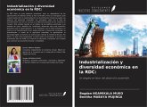 Industrialización y diversidad económica en la RDC: Industrialización y diversidad económica en la RDC: