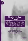 Silencing the Guns Volume I Silencing the Guns Volume I