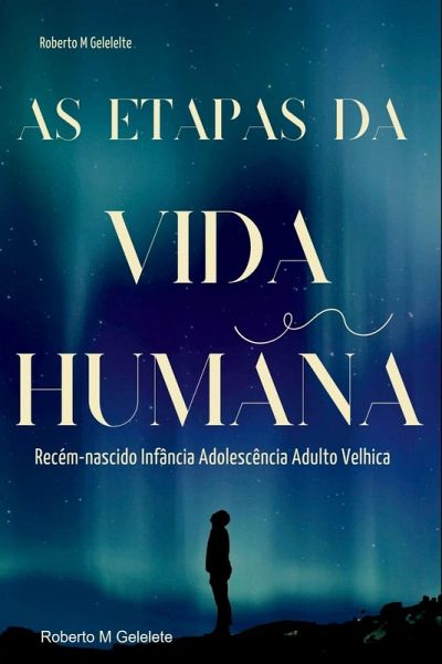 As Etapas Da Vida Humana As Etapas Da Vida Humana