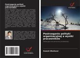 Postrzeganie polityki organizacyjnej a wyniki pracowników Postrzeganie polityki organizacyjnej a wyniki pracowników