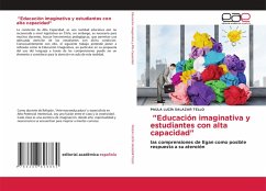 "Educación imaginativa y estudiantes con alta capacidad" "Educación imaginativa y estudiantes con alta capacidad"