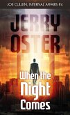 When The Night Comes: Joe Cullen, Internal Affairs #4 (The Noir Procedurals of Jerry Oster) (eBook, ePUB)