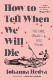 How to Tell When We Will Die How to Tell When We Will Die