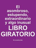 El asombroso, estupendo, extraordinario y algo inusual libro giratorio