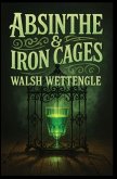 Absinthe & Iron Cages
